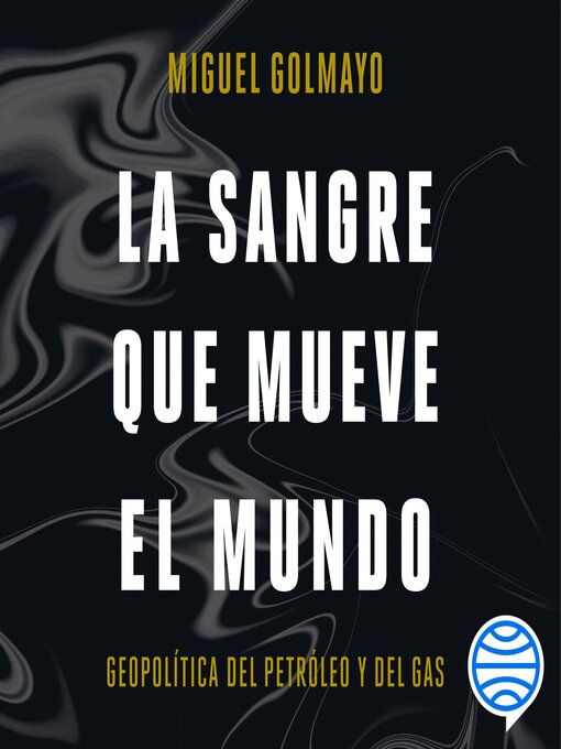 Title details for La sangre que mueve el mundo by Miguel Golmayo - Available